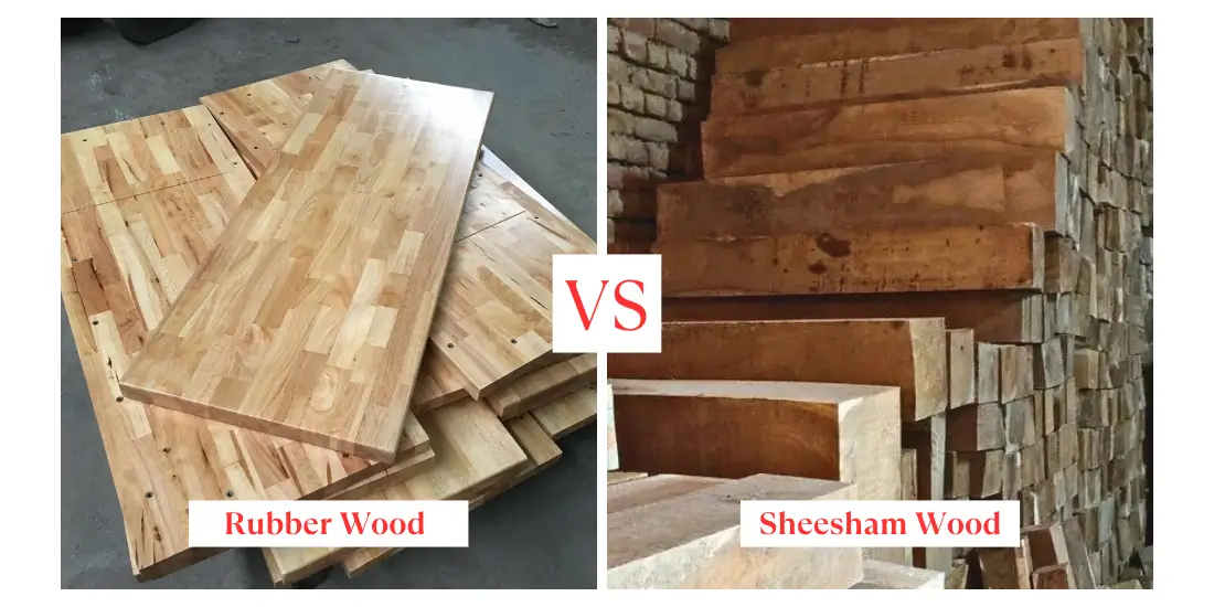 Rubber Wood vs Sheesham Wood