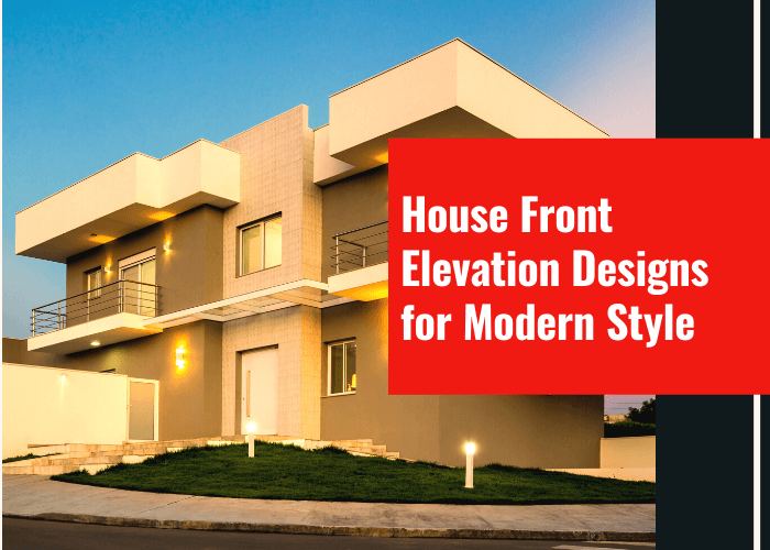 House Front Elevation Designs for Modern Style