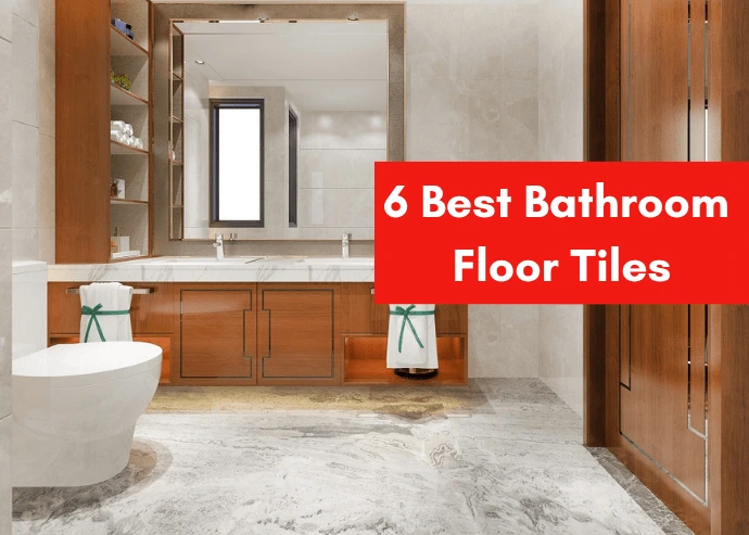 6 Best Bathroom Floor Tiles