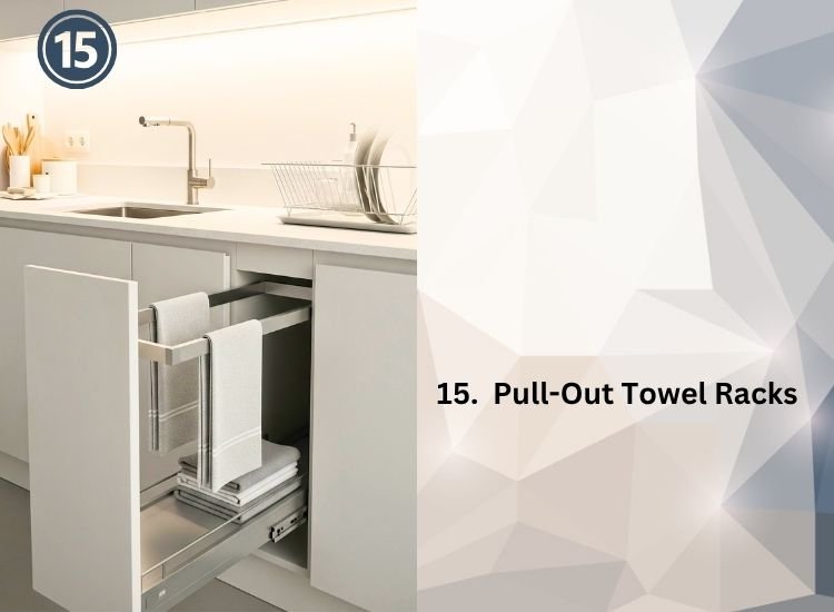 15. Pull Out Towel Rack 1 15. Pull Out Towel Rack 1